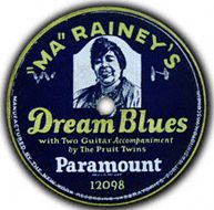 Dream Blues. "Ma" Rainey
